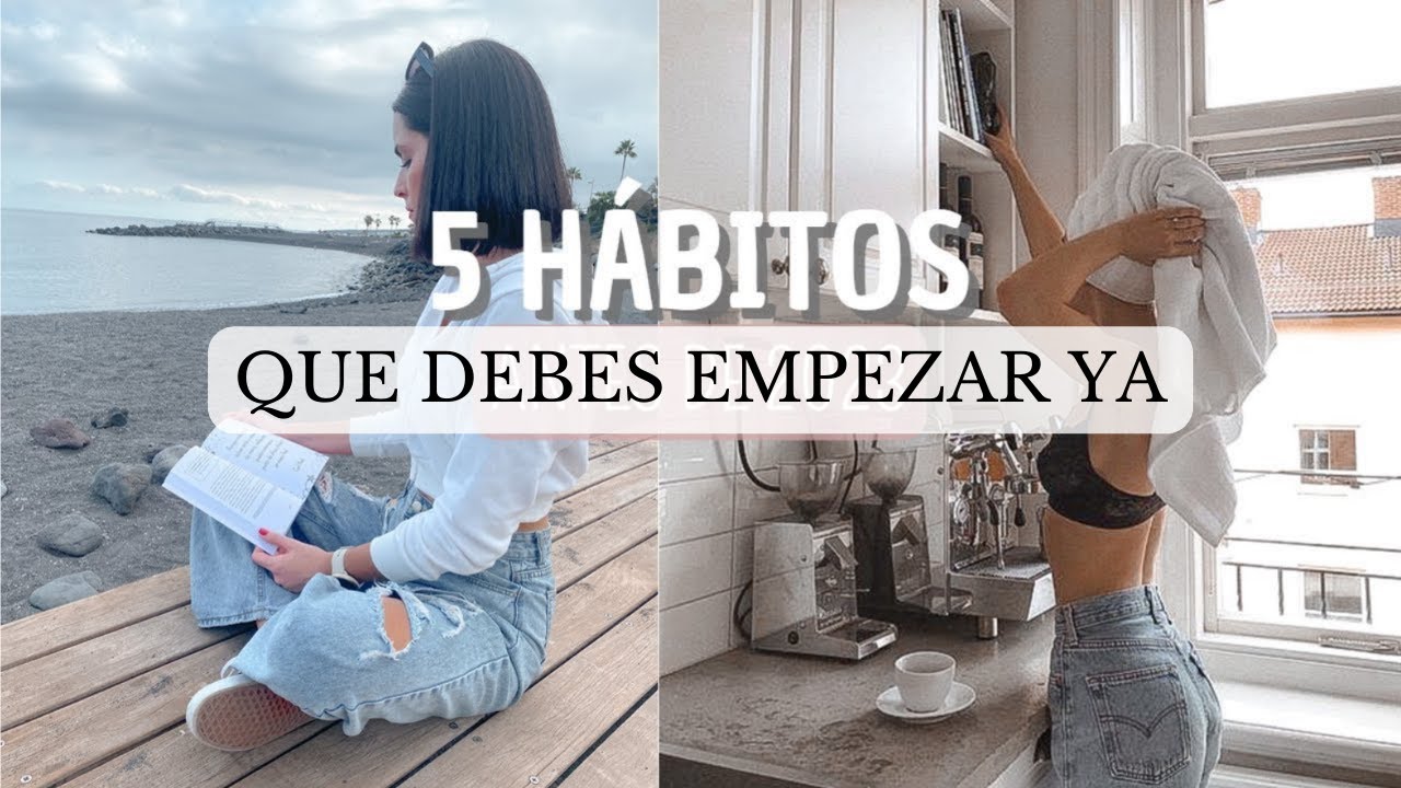 5 HÁBITOS PARA EMPEZAR AHORA (Cambia tus malos hábitos) 💜Jessi Franquet💜