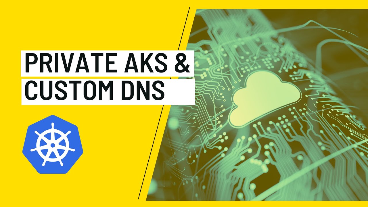 Private Azure Kubernetes Service and custom DNS