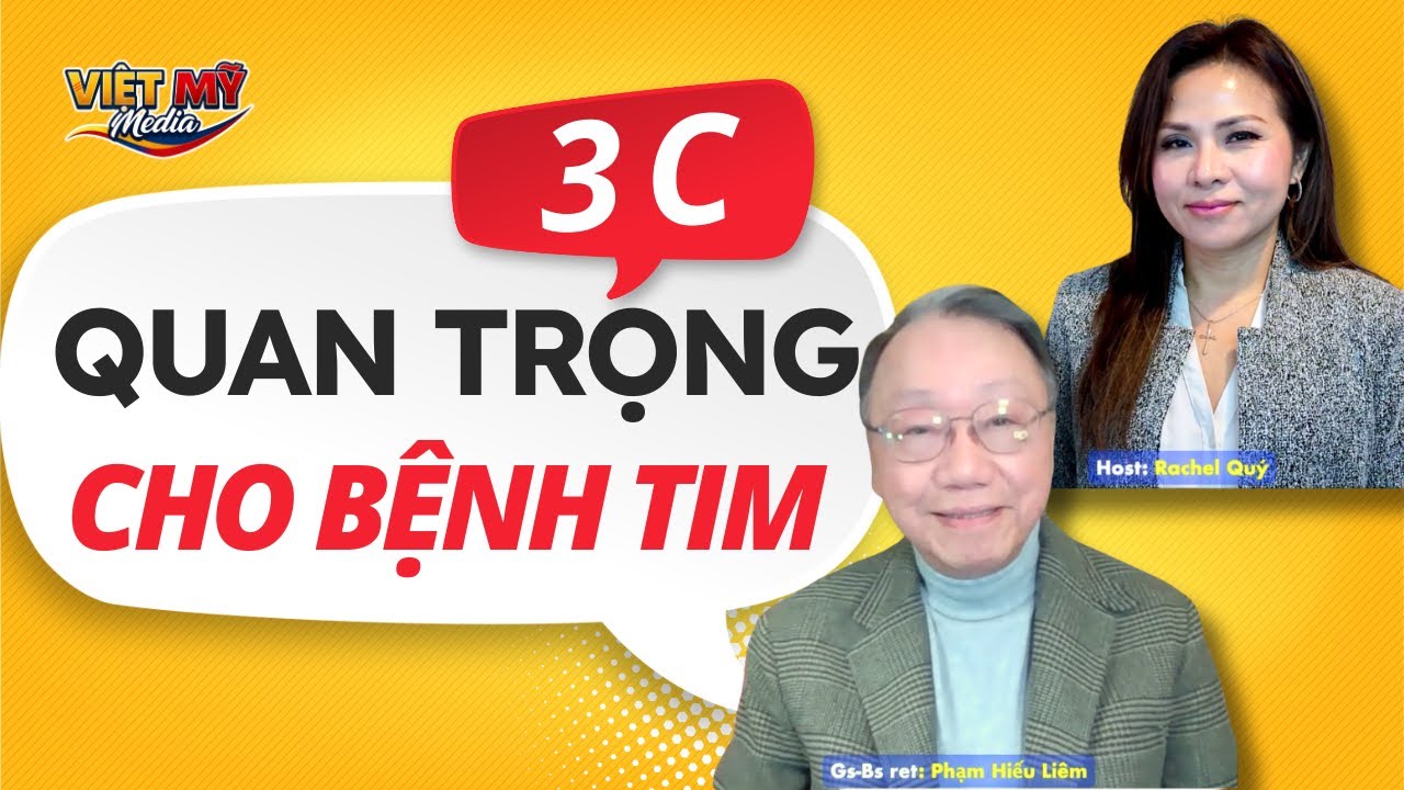 #608 - Hiểu rõ 3C của bệnh tim mạch, quan trọng như thế nào?