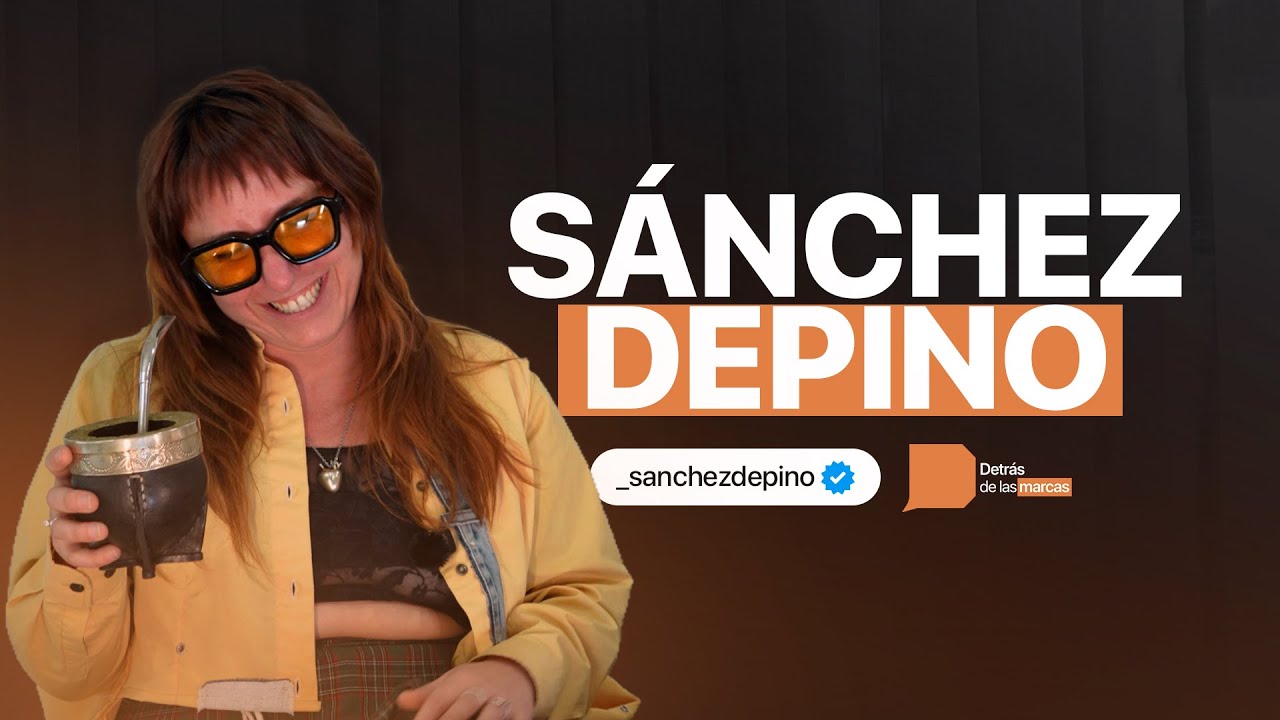 Sánchez Depino | Detrás de las Marcas Ep.13