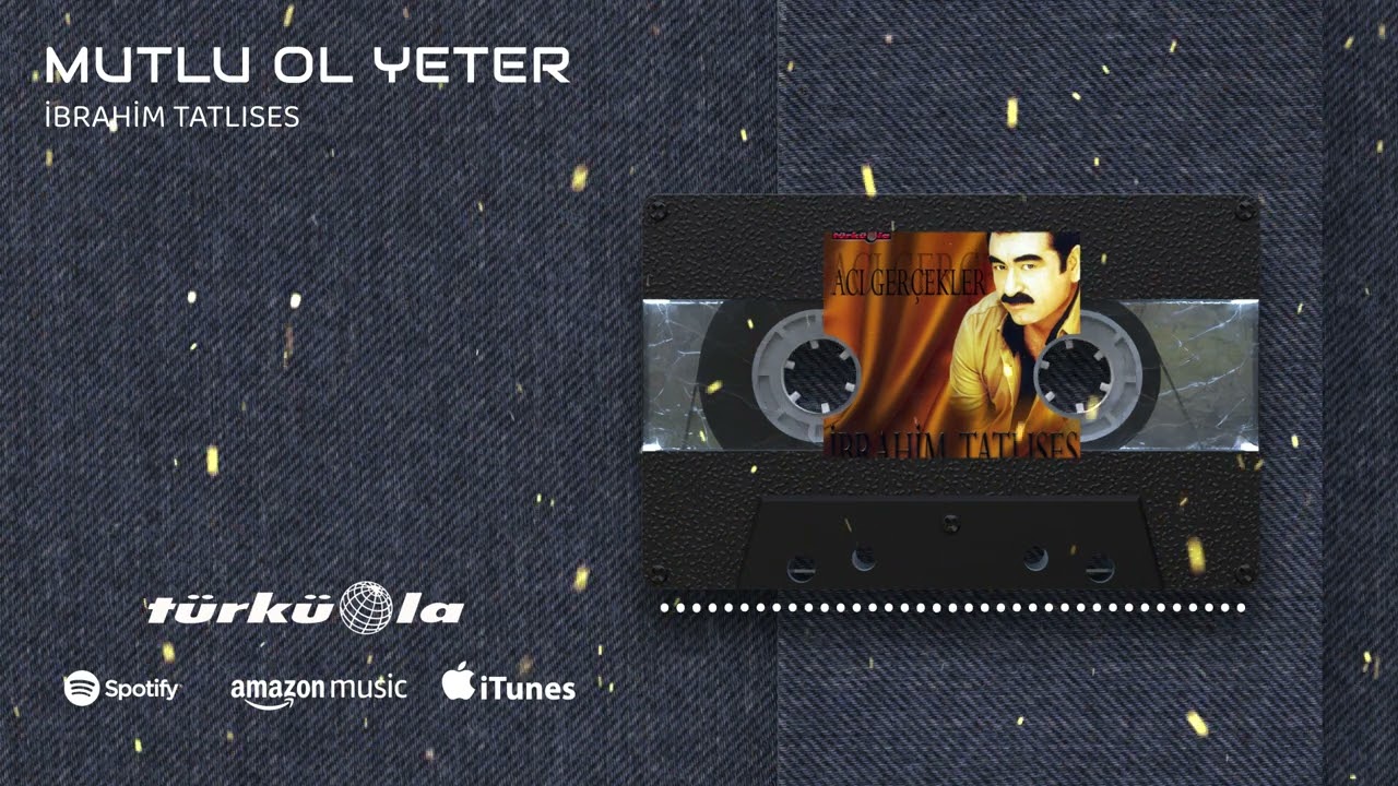 İbrahim Tatlıses - Mutlu Ol Yeter