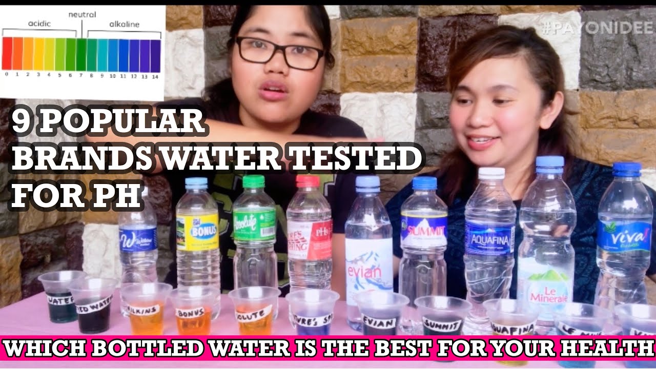 9 POPULAR BRANDS BOTTLED WATER TESTED FOR PH ( ALKALINE  ACIDIC WATER CHART)