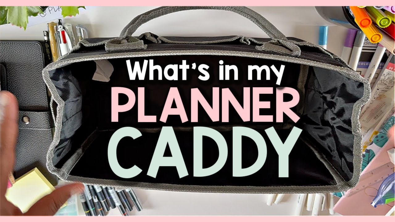TIPS FOR CARRYING PLANNER SUPPLIES | What's in my Planner Caddy?