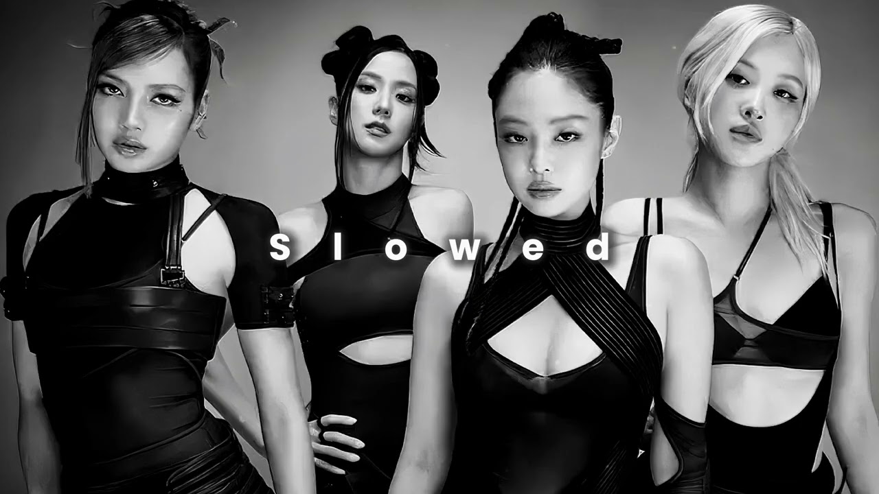 Go - Blackpink (slowed + reverb)