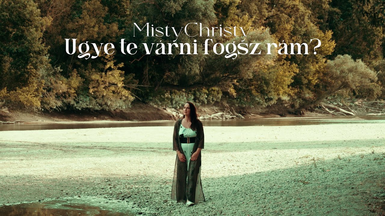 MistyChristy - Ugye te várni fogsz rám? (hivatalos videoklip)