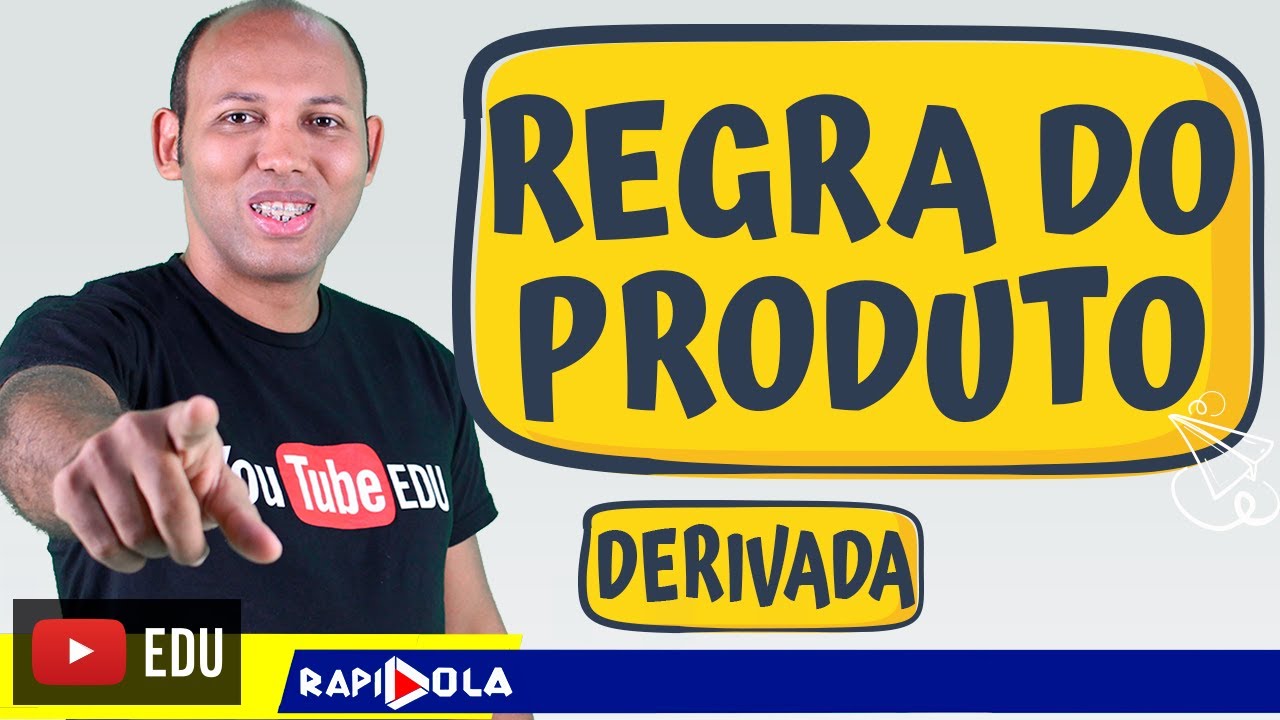 REGRA DO PRODUTO PARA DERIVADAS