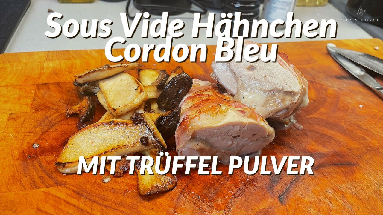 Sous Vide gegartes Hähnchen Trüffel Cordon Bleu Rezept
