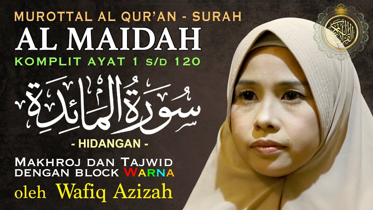 Suara Merdu Murottal  Al Qur'an Surah Al Maidah Lengkap Tajwid Warna - Hj. Wafiq Azizah