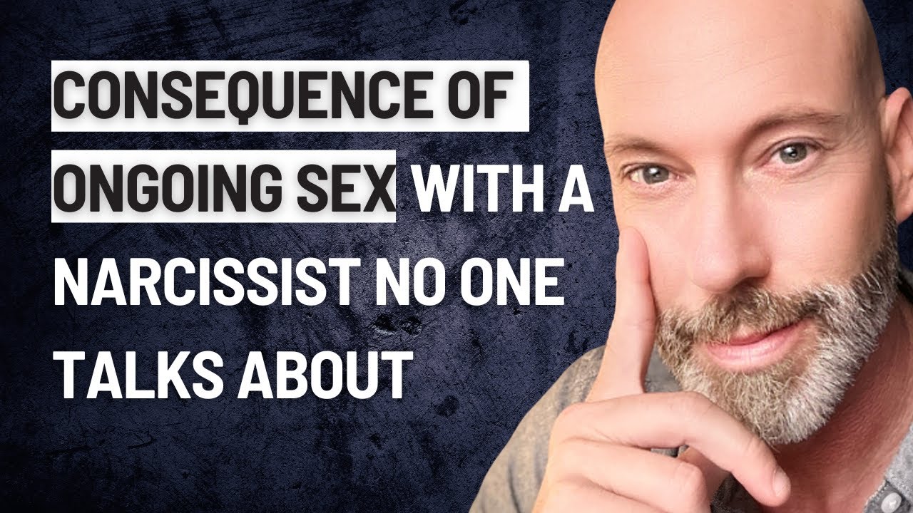 Keep Having Sex with a Narcissist? Here’s What It’s Doing to You