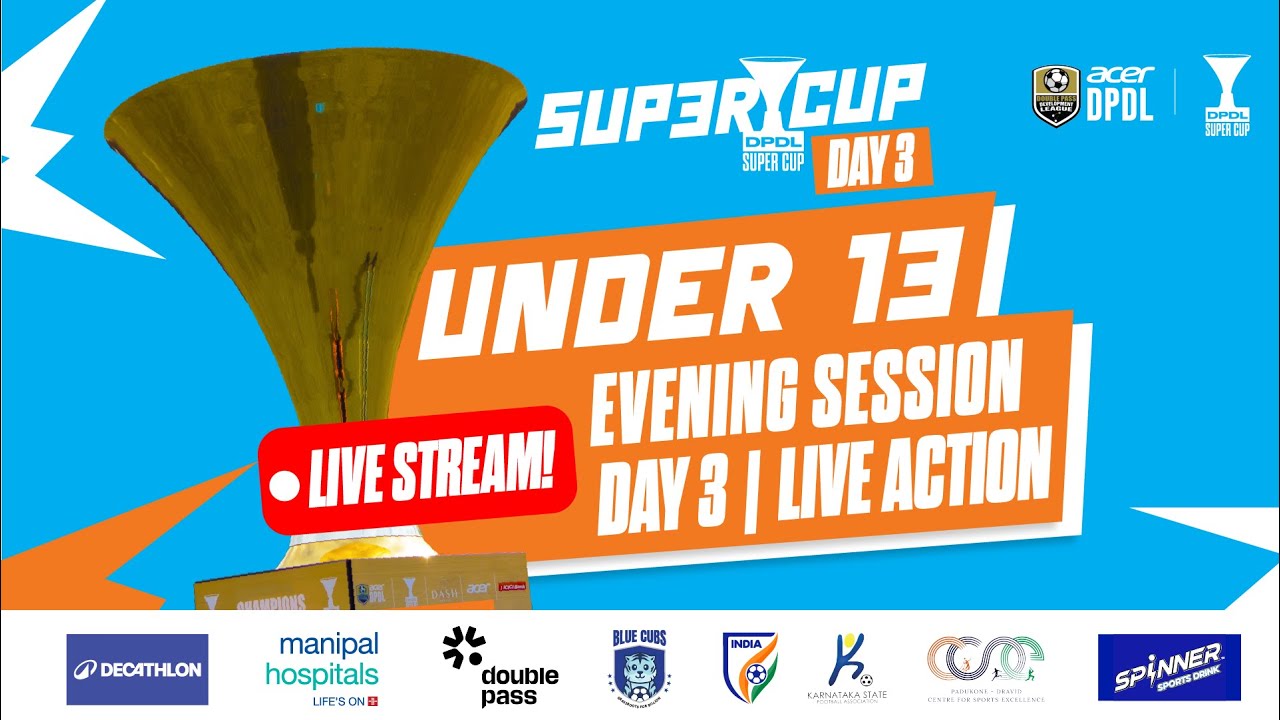 DPDL SUPER CUP DAY 3 | Evening Session | Under 13 | LIVE