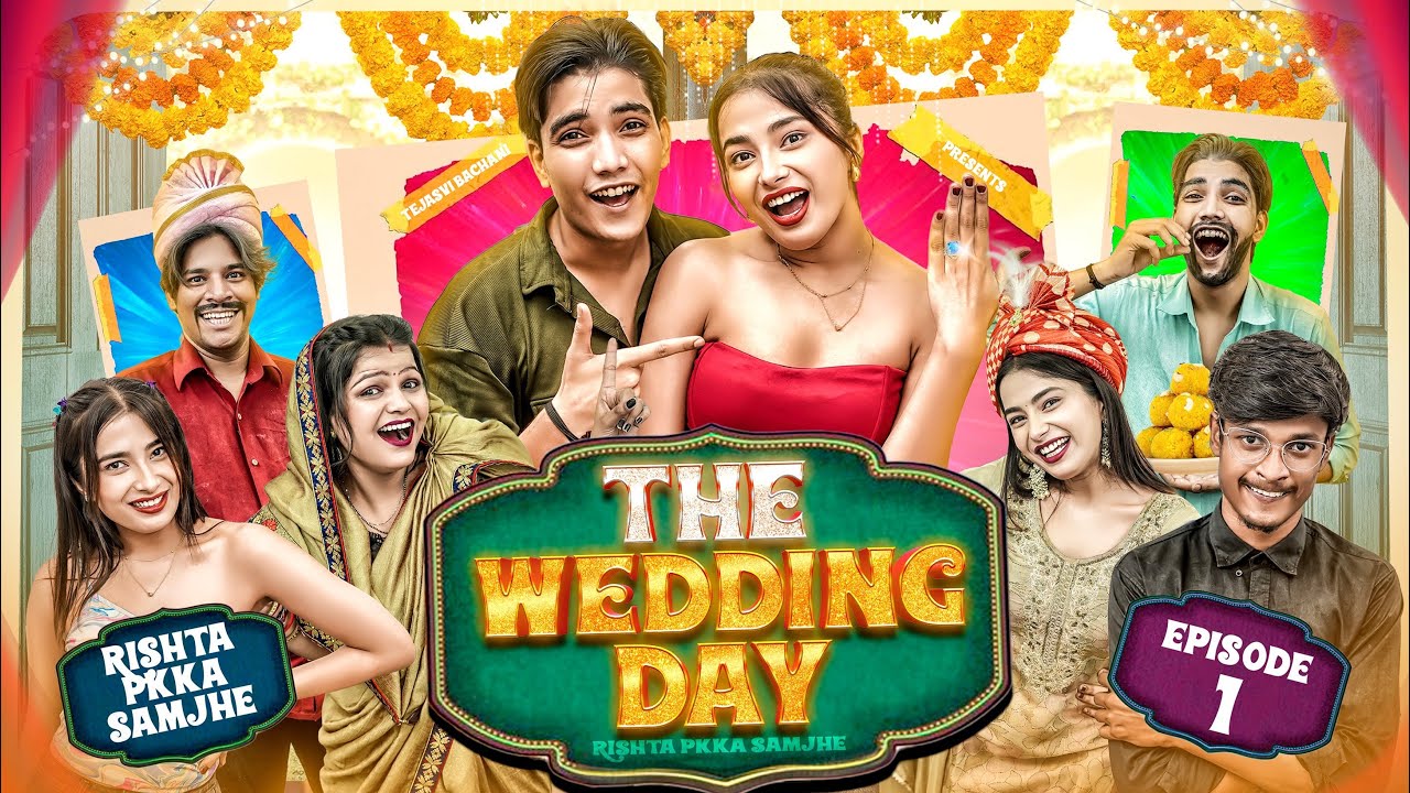 The Wedding Day || Rishta Pkka Samjhe || Episode 1 || Tejasvi Bachani
