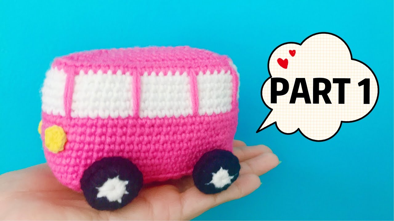 #10 - [ Part 1] Cách Móc Xe Buýt 🚌 bằng len, Cách móc xe ô tô?/ how to crochet a bus with wool?