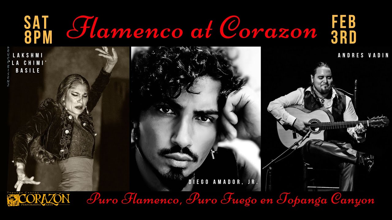 Flamenco at Corazon- Diego Amador Jr, Lakshmi “La Chimi” Basile, & Andres Vadin - February 3, 2024