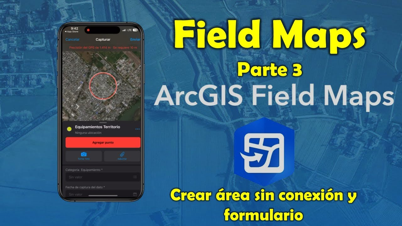 Field Maps (Parte 3): Agregar área sin conexión y crear formulario