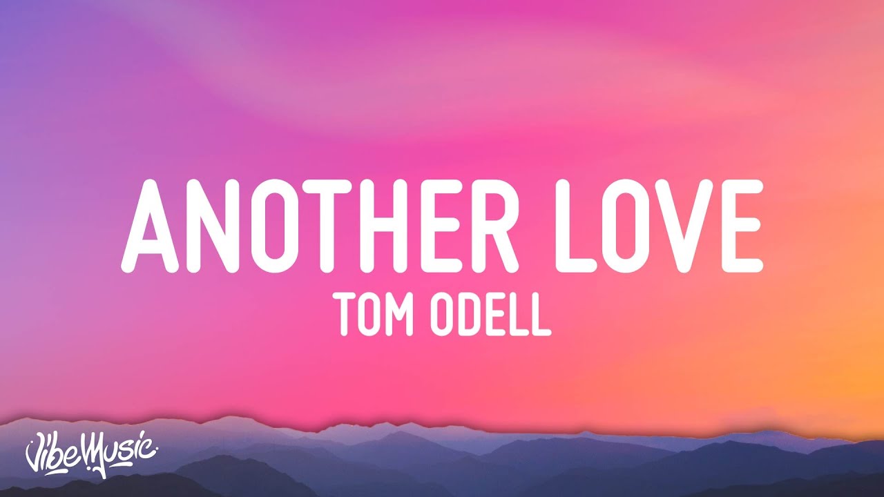 Tom Odell - Another Love (Lyrics)