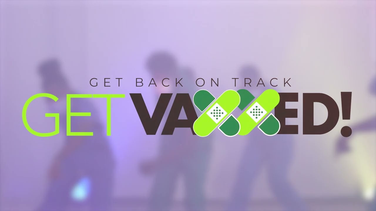 Get back on track! Get VAXXED!