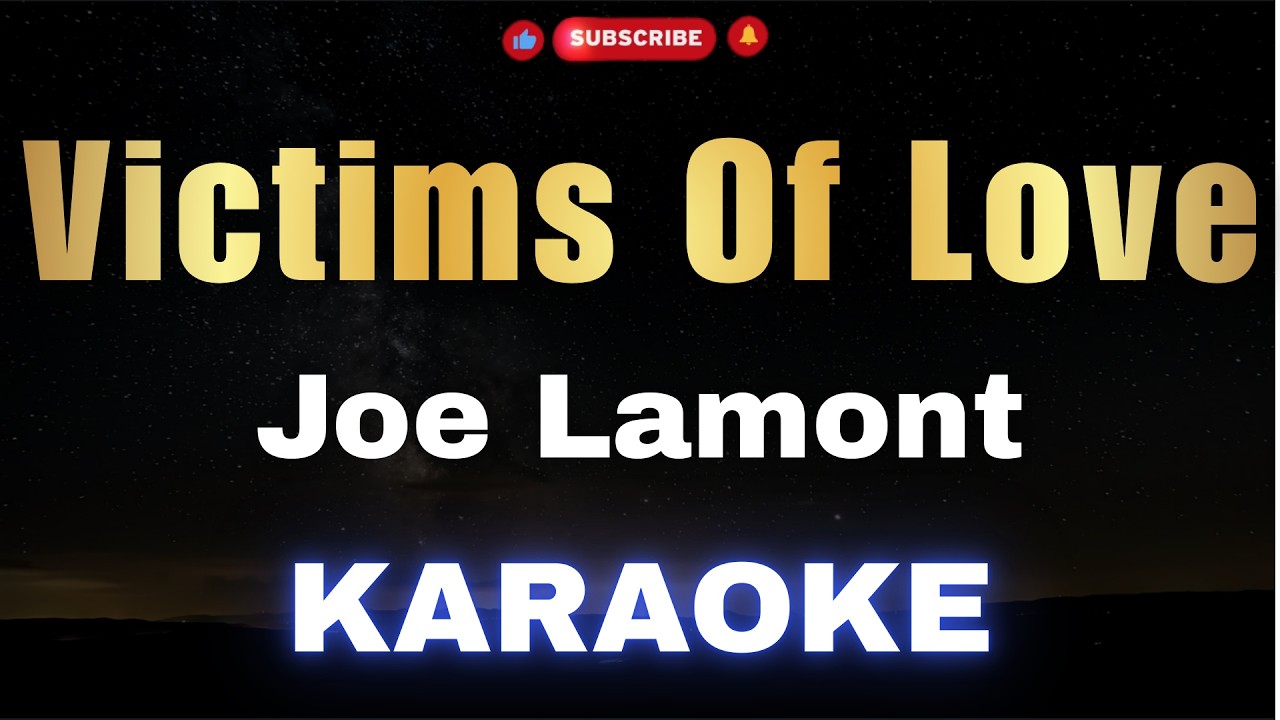 Victims Of Love -  Joe Lamont (KARAOKE)