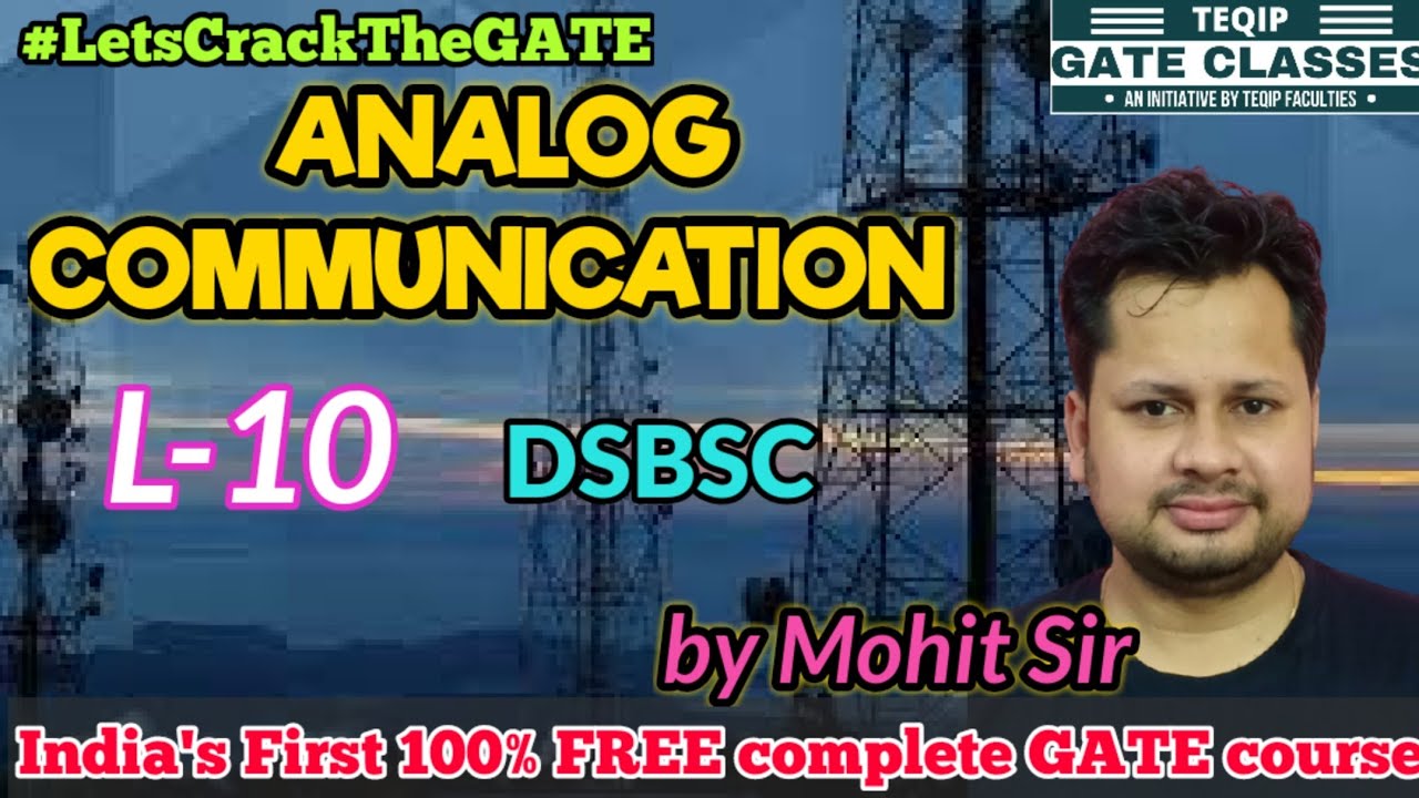 Lec - 10 | ECE | Analog Communication by Mohit Sir | Let's Crack The GATE by TEQIP_Faculties