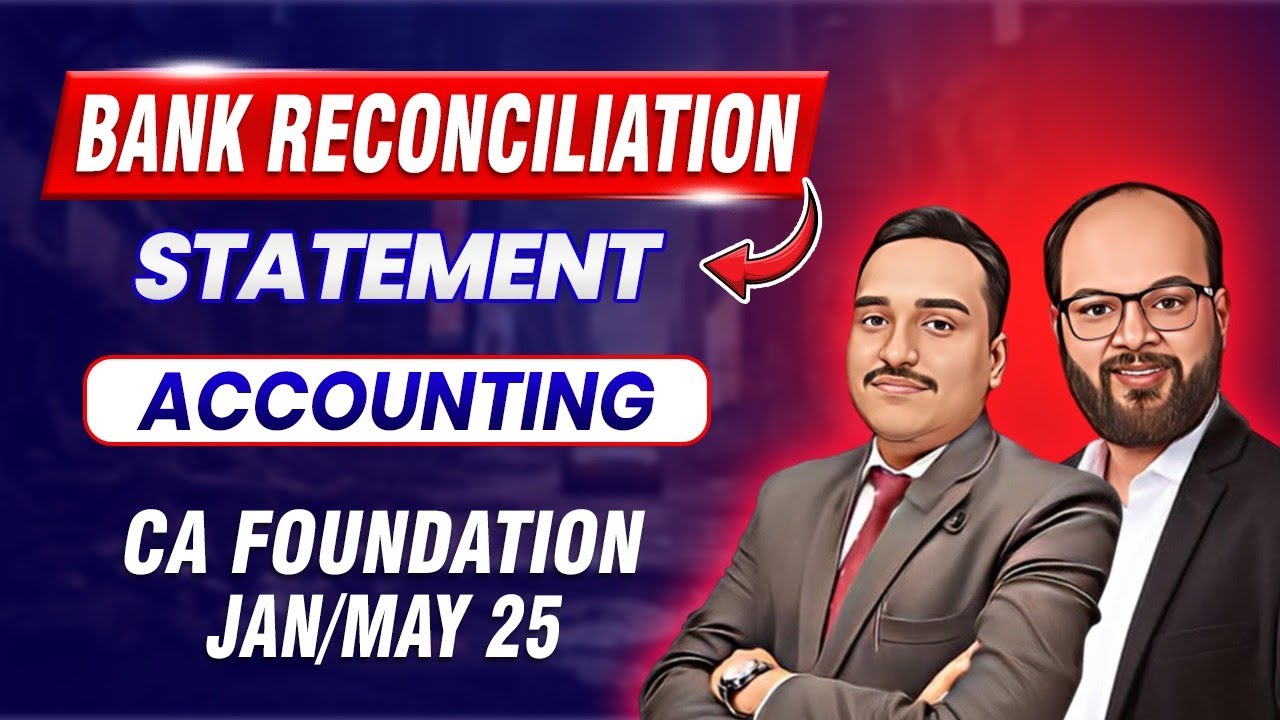 Bank Reconciliation Statement | Accounting Ch 3 | CA Foundation Jan/May 25 | Confidence Course