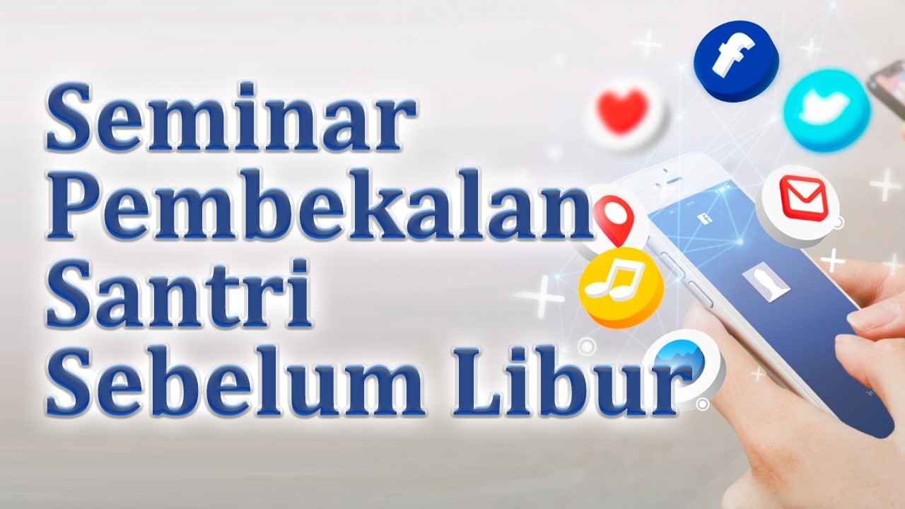 Seminar Pembekalan Santri Sebelum Libur