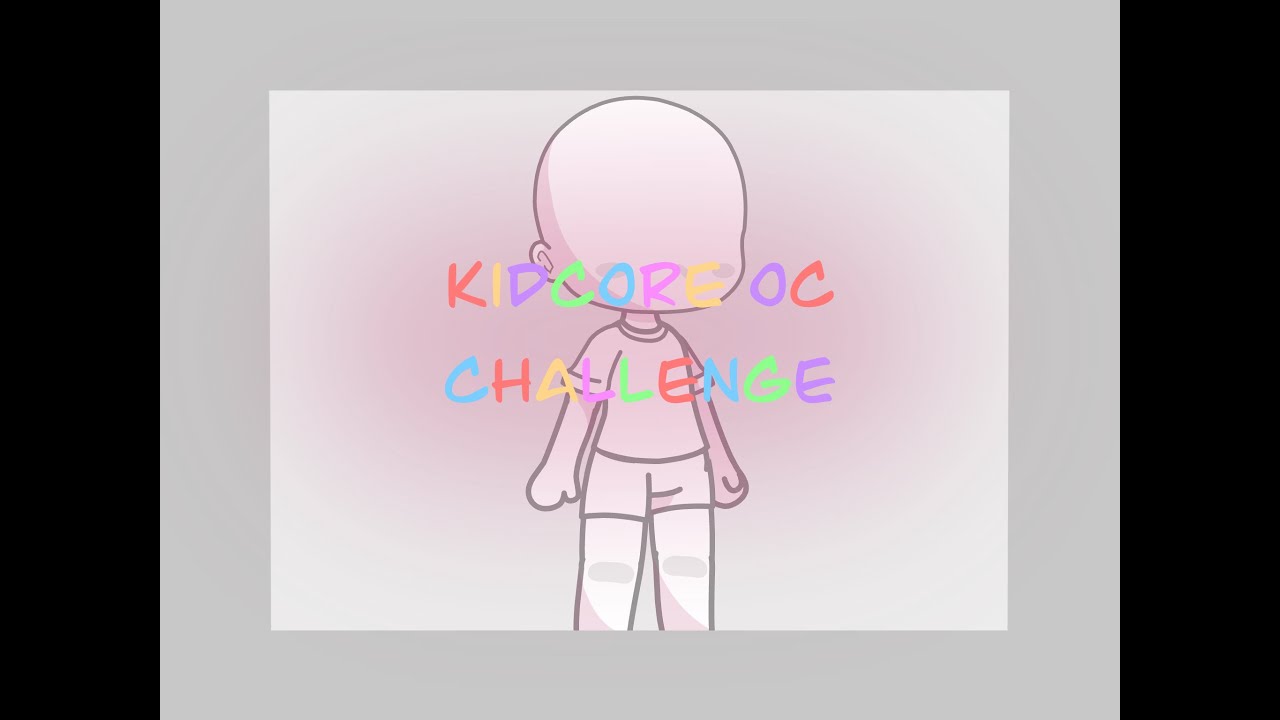 [] I do a Kidcore OC Challenge! [] Challenge by •Alice• []