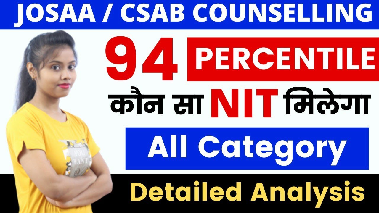 JOSAA COUNSELLING 2021|CSAB COUNSELLING 2021|BEST NITs FOR 94 PERCENTILE|DETAILED ANALYSIS