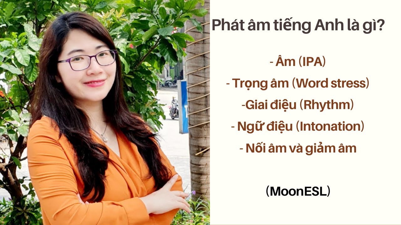 Phát âm tiếng Anh là gì? (what is English pronunciation?)