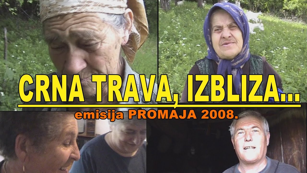 Crna Trava, izbliza... (emisija Promaja iz 2008. godine)