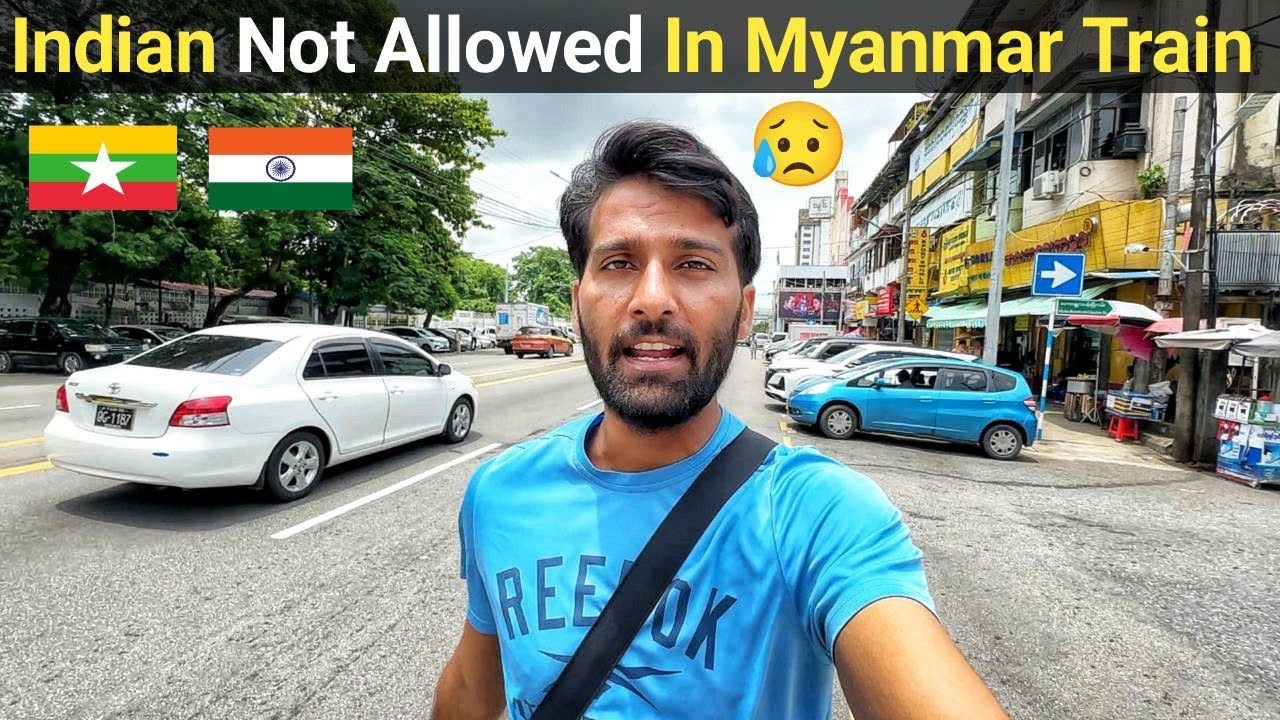 Why Foreigners Are Not Allowed In Myanmar Train ?