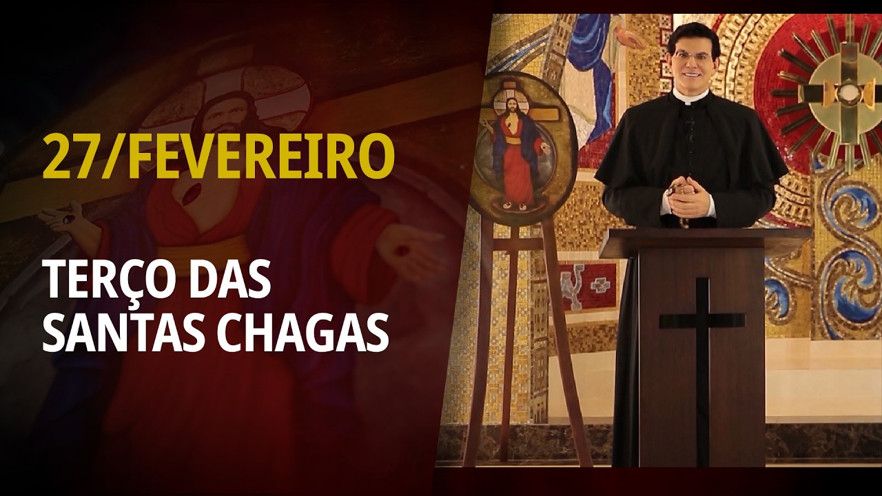 Terço das Santas Chagas | 27 de Fevereiro de 2026 | @PadreManzottiOficial