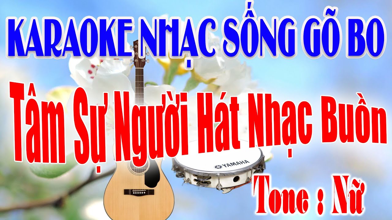 Karaoke Tâm Sự Người Hát Nhạc Buồn Tone Nữ Nhạc Sống Gõ BO Cực Chất Karaoke Guitar Gõ Bo