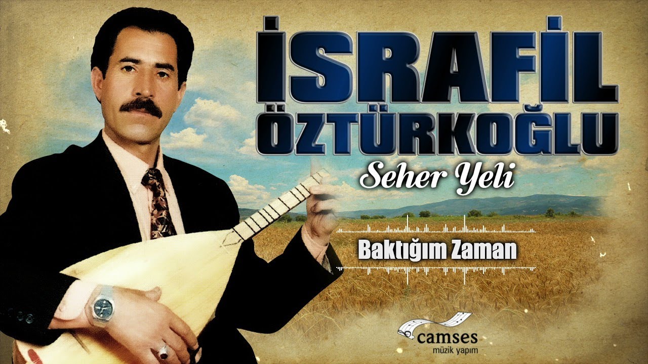 İsrafil Öztürkoğlu - Baktığım Zaman