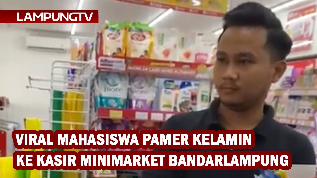 Viral Mahasiswa Pamer Kelamin ke Kasir Minimarket