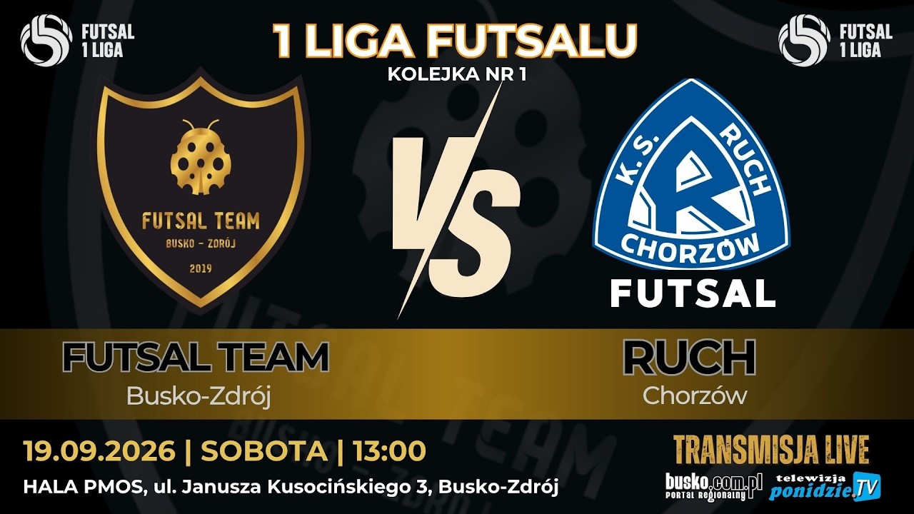 FUTSAL TEAM BUSKO-ZDR&Oacute;J vs RUCH CHORZ&Oacute;W FUTSAL - transmisja LIVE