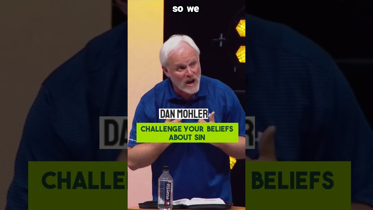 Challenge Your Beliefs About Sin - Dan Mohler