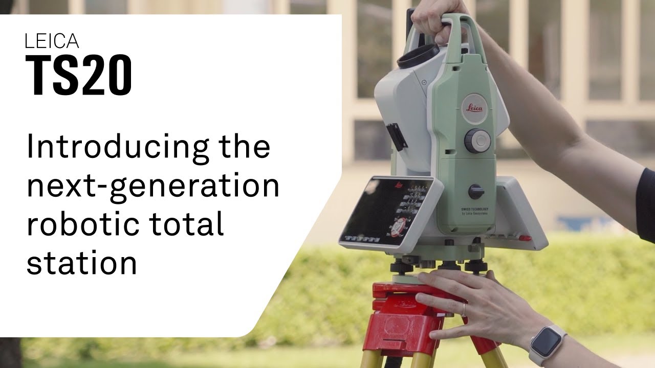 Leica TS20 Series – Introducing the next-generation robotic total station