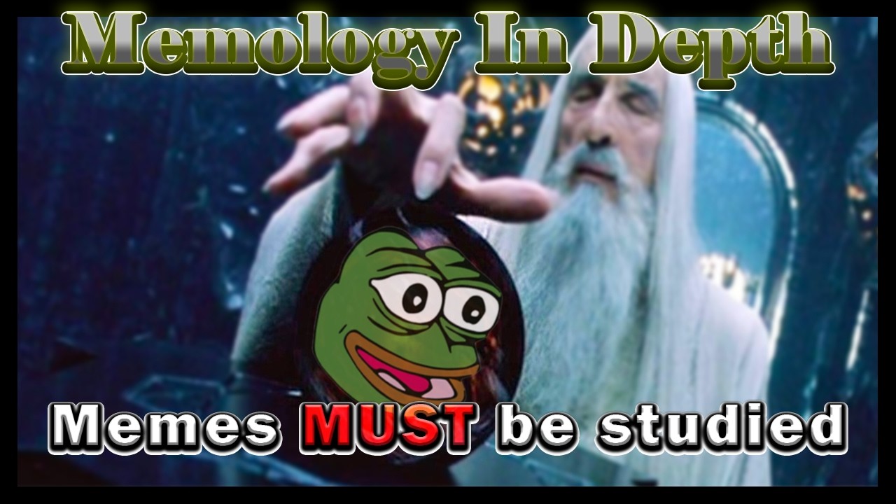 Memes MUST be studied - Memology in Depth