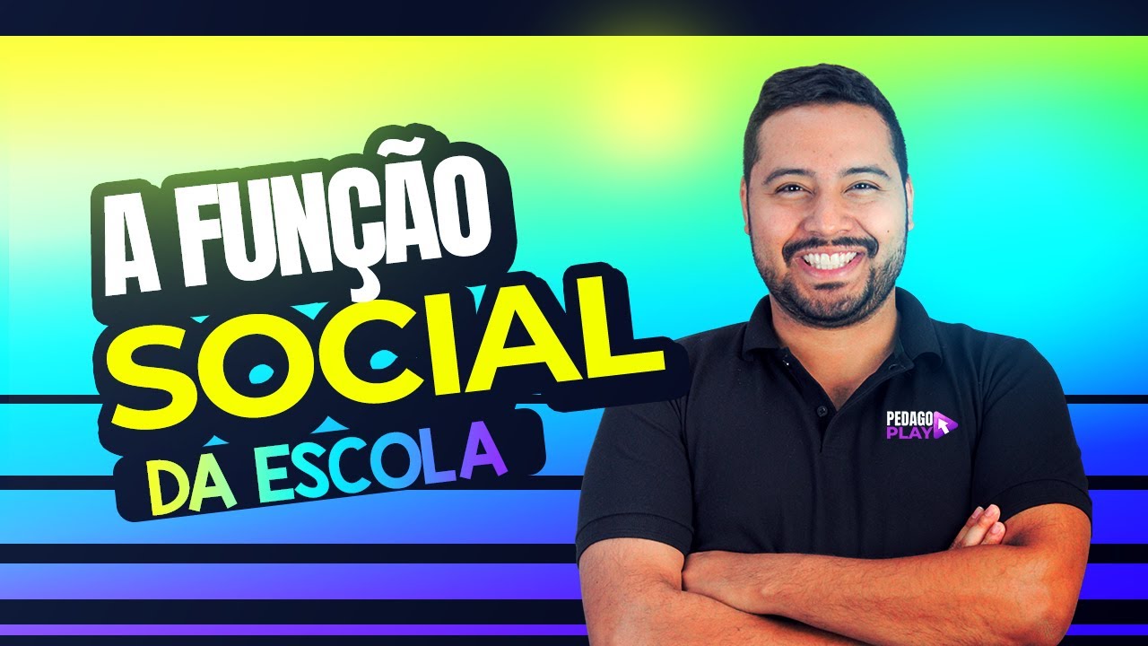 A FUNÇÃO SOCIAL DA ESCOLA - PEDAGOGIA PARA CONCURSOS