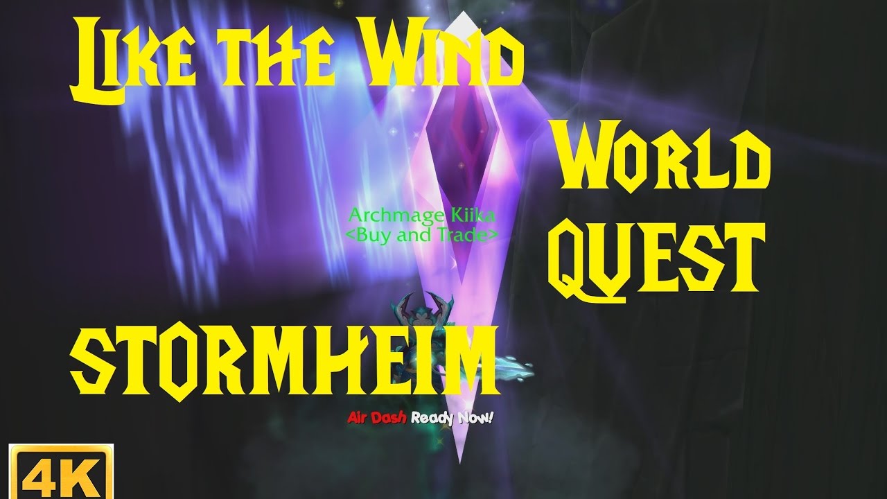 Like the Wind - STORMHEIM - World of Warcraft WQ - 4K