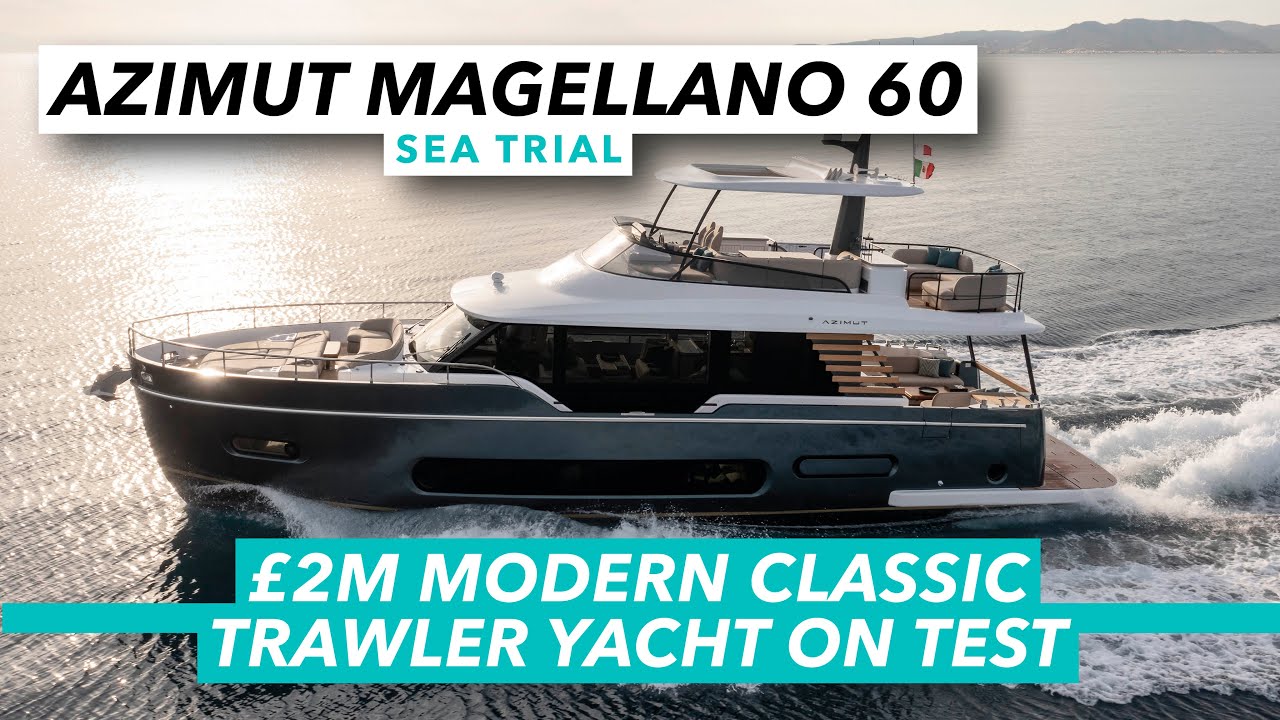 £2m modern classic trawler yacht on test | Azimut Magellano 60 sea trial review | MBY