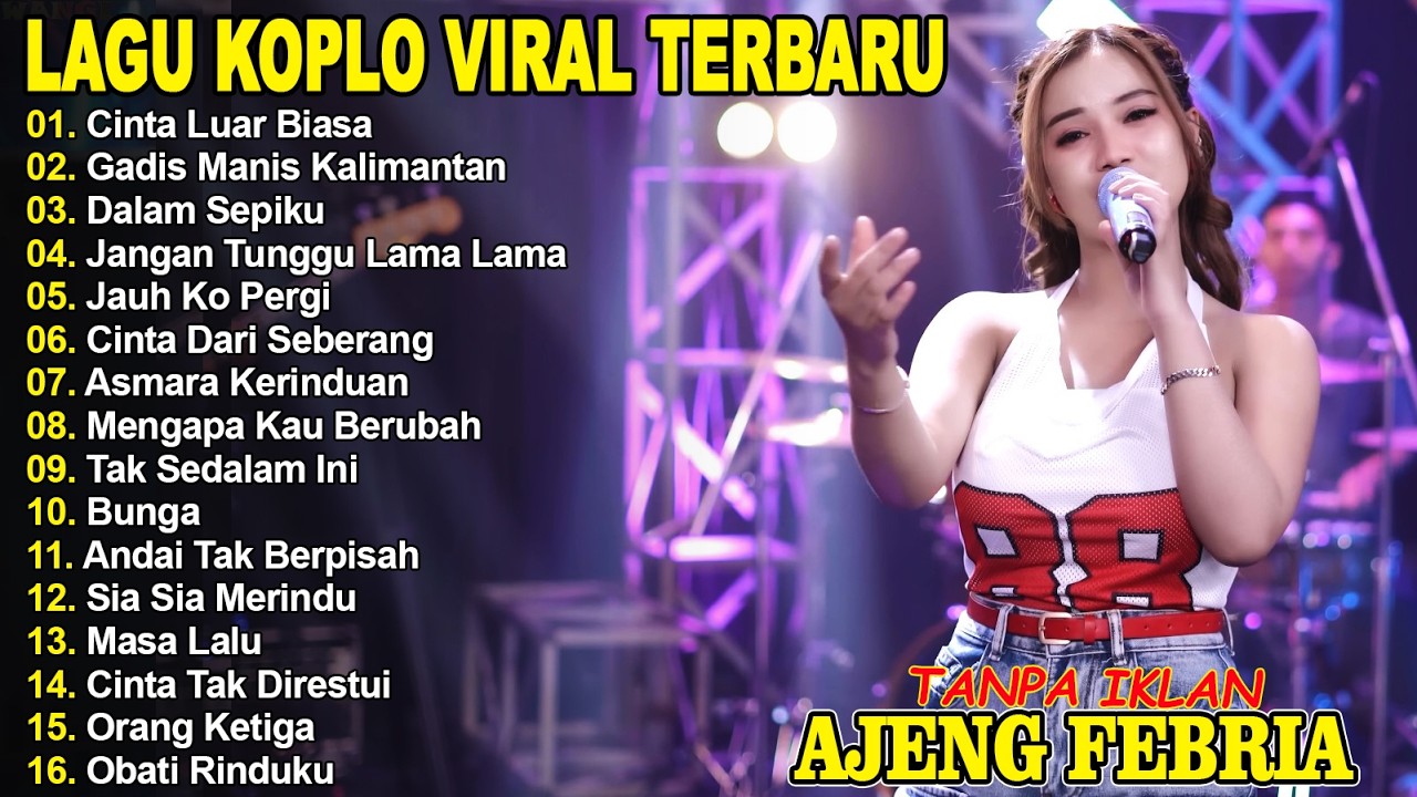 CINTA LUAR BIASA, GADIS MANIS KALIMANTAN - AJENG FEBRIA - FULL ALBUM LAGU KOPLO VIRAL TERBARU