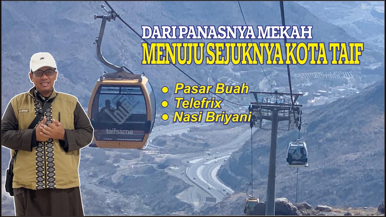 “DARI PANASNYA MEKAH MENUJU SEJUKNYA TAIF –PERJALANAN YANG TAK TERLUPAKAN”