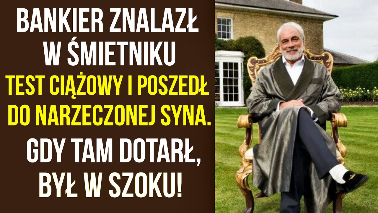 Bankier znalazł w śmietniku test ciążowy i poszedł do narzeczonej syna. Gdy tam dotarł, był w szoku!