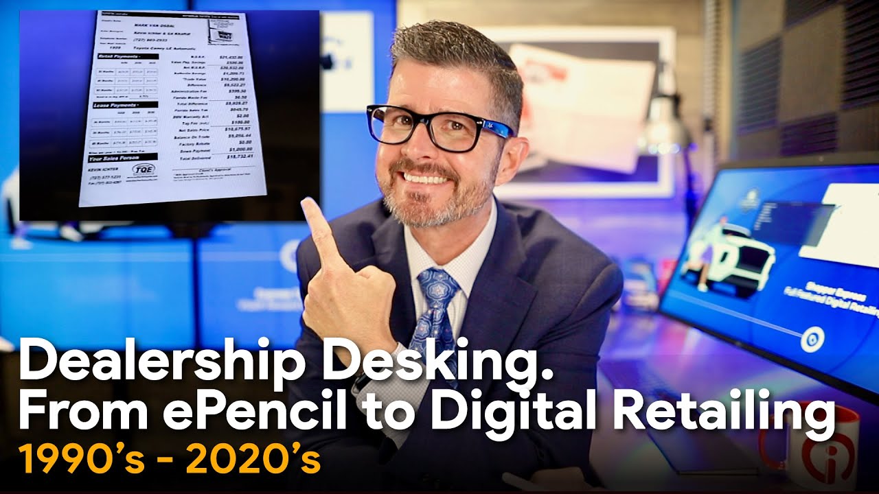 Dealership Desking - from the 1990's to 2020's the journey from ePencil to Digital Retailing.