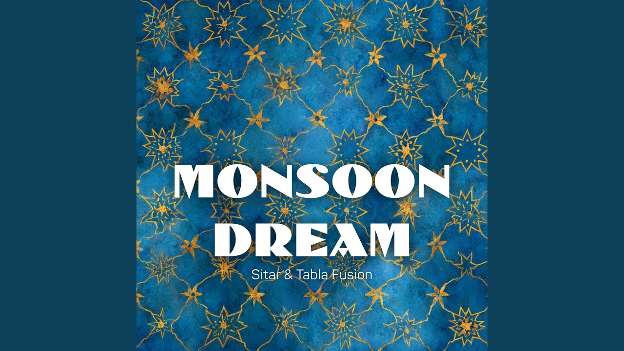 Monsoon Dream (Sitar & Tabla Fusion)