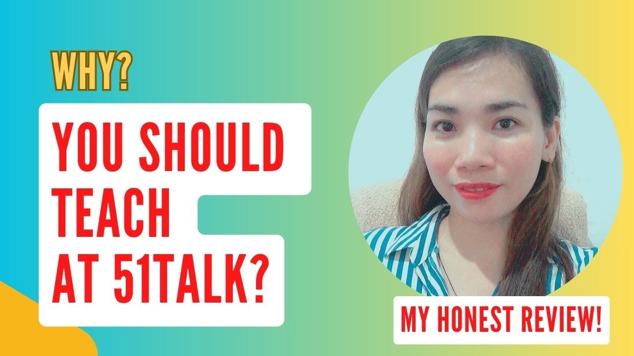 Why you should teach at 51Talk | My personal review REVEALED! | Why teach at 51Talk | ESL | 2024 |