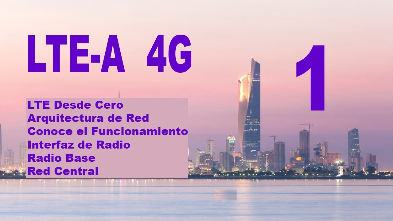 🌍 Que es y Como Funciona 👉 4G LTE Introducción y Conceptos (long term evolution)
