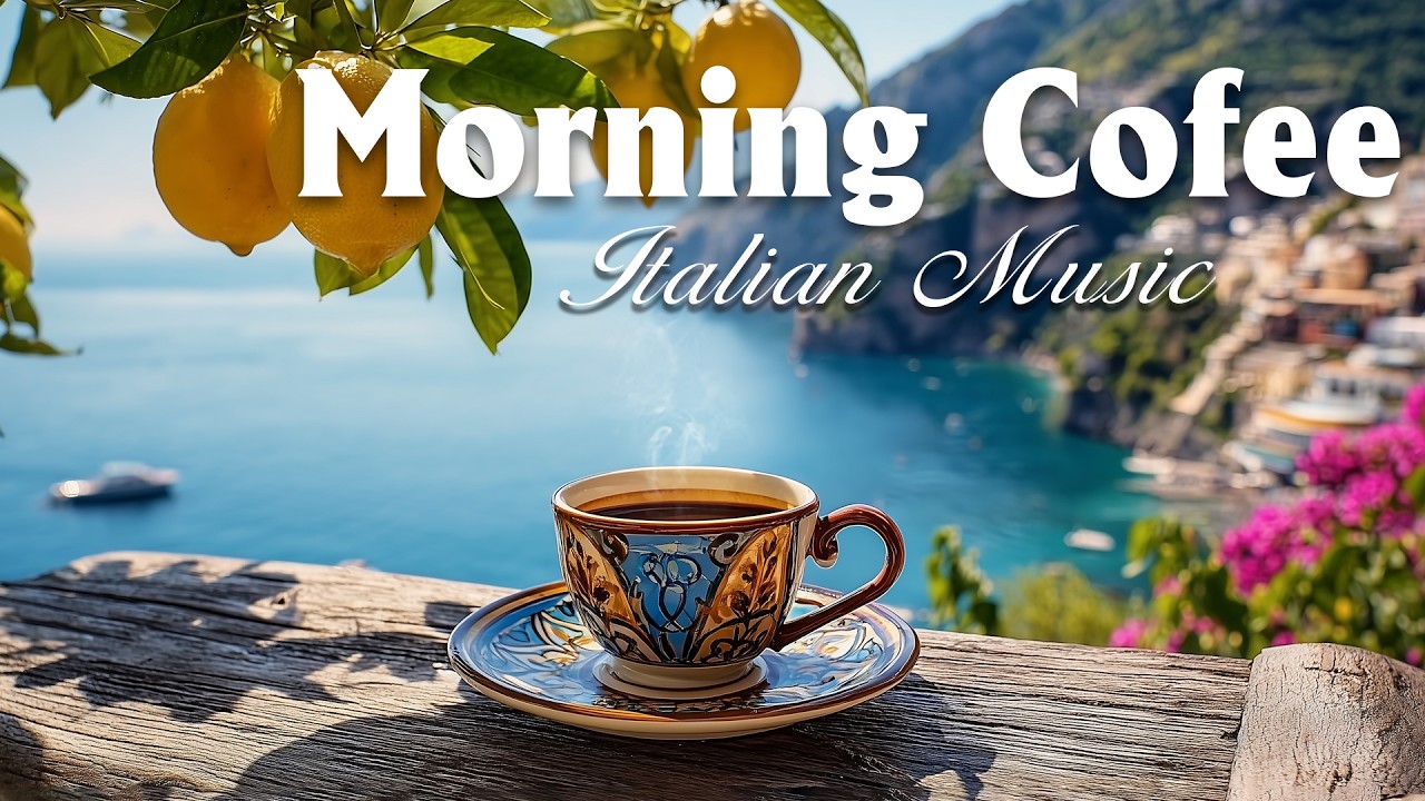 Morning Coffee In Italy 🌅☕ Relaxing Mediterranean Music & Scenic Bliss