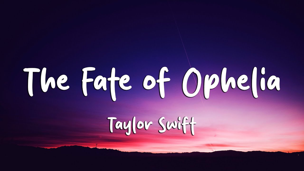 Taylor Swift - The Fate of Ophelia