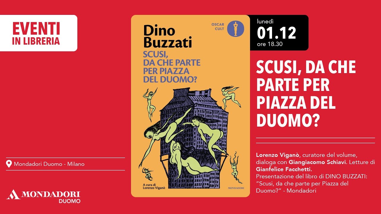 Presentazione del libro di DINO BUZZATI: “Scusi, da che parte per Piazza del Duomo?” - Mondadori